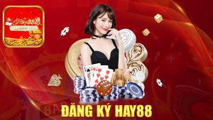 Đăng ký Hay88: Vào sân chơi chỉ trong 3 nốt nhạc