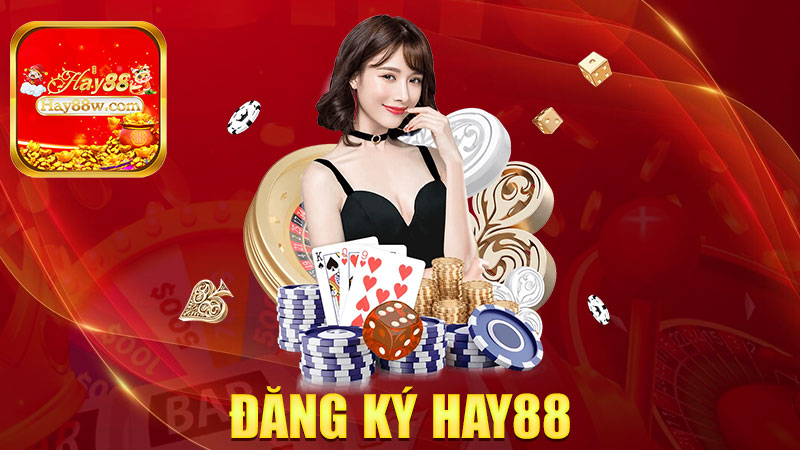 Đăng ký Hay88: Vào sân chơi chỉ trong 3 nốt nhạc