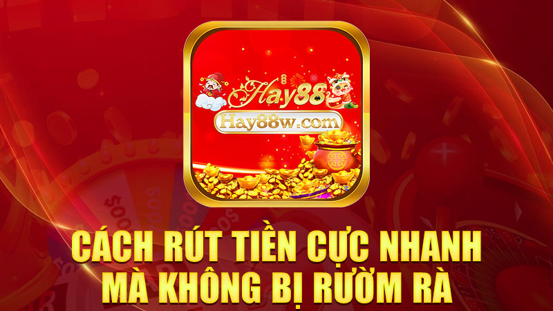 Cách rút tiền cực nhanh mà không bị rườm rà