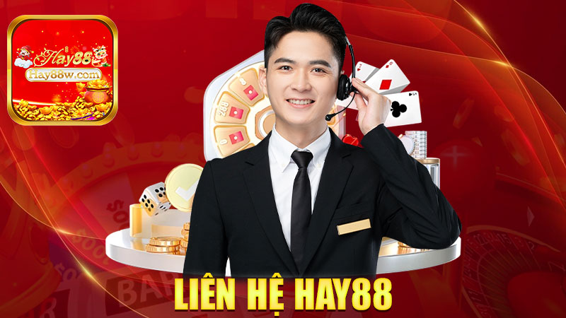 Liên hệ Hay88: Có chuyện là réo, đội ngũ tới ngay